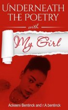 Underneath the Poetry with My Girl: My Girl