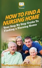 How To Find a Nursing Home: Your Step-By-Step Guide To Finding a Nursing Home