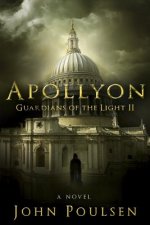 Apollyon: Guardians of the Light: A Novel