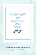 Bundle of Joy: A Devotional to Accompany Your Child's Diagnosis