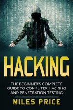 Hacking: The Beginner's Complete Guide To Computer Hacking And Penetration Testing