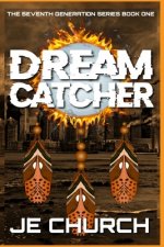 Dream Catcher: The Seventh Generation Series Book 1