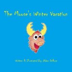 The Moose's Winter Vacation