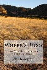 Where's Rico? A Revised Edition: Do You Really Know Your Friends?