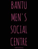 Bantu Men's Social Centre