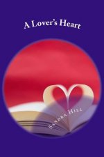 A Lover's Heart: Poems That Speak From The Heart