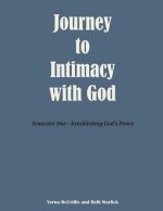 Journey to Intimacy with God: Semester One - Establishing God's Peace