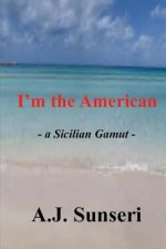 I'm the American: - a Sicilian Gamut -