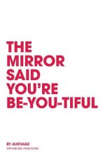 The Mirror Said You're BeYouTiful