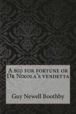 A bid for fortune or Dr Nikola's vendetta