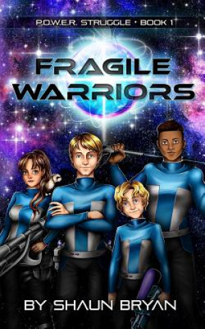 P.O.W.E.R. Struggle Book 1: Fragile Warriors