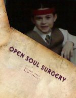 Volume Three, Open Soul Surgery, deluxe large print color edition: Alive and Kickin'
