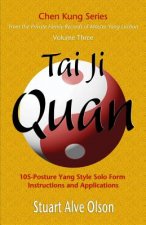 Tai Ji Quan: 105-Posture Yang Style Solo Form  Instructions and Applications
