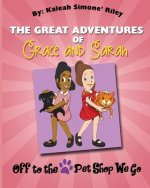The Great Adventures of Grace and Sarah: Off to the Pet Shop We Go