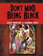 Don't Mind Being Black