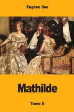 Mathilde: ou Mémoires d'une jeune femme - Tome II