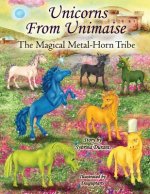 Unicorns From Unimaise: The Magical Metal Horn Tribe
