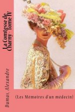 La Comtesse de Charny - Tome IV: (Les Mémoires d'un médecin)