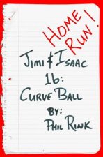 Jimi & Isaac 1b: Curve Ball