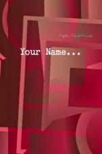 Your Name...: I didn't Know your Name... Yet...