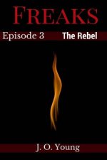 Freaks Episode 3 The Rebel