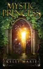 Mystic Princess: Book One of the Mystic Series