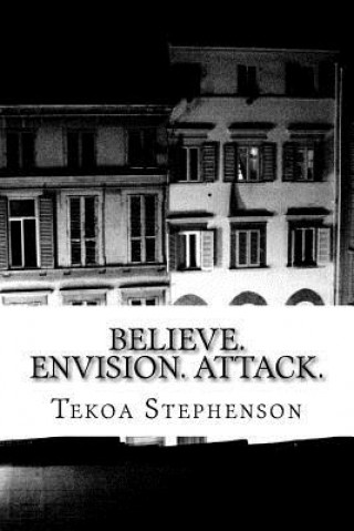 Believe. Envision. Attack