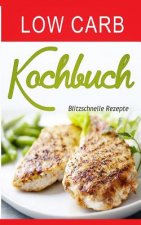 Low Carb Kochbuch: Blitzschnelle Rezepte