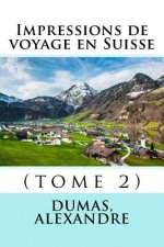 Impressions de voyage en Suisse: (tome 2)