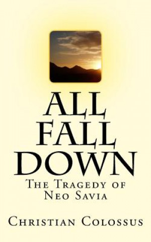 All Fall Down: The Tragedy of Neo Savia