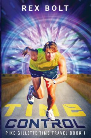 Time Control: Pike Gillette Book 1