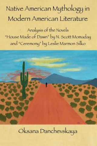 Native American Mythology in Modern American Literature: Analysis of the Novels 