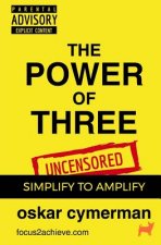 The Power of Three: Simplify to Amplify