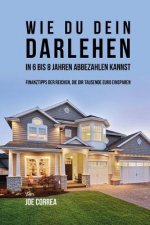 Wie du Dein Darlehen in 6 bis 8 Jahren Abbezahlen Kannst: Finanztipps Der Reichen, Die Dir Tausende Euro Einsparen