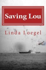 Saving Lou: an Historical Novel