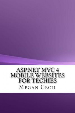 ASP.NET MVC 4 Mobile Websites For Techies