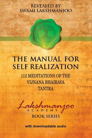 The Manual for Self Realization: 112 Meditations of the Vijnana Bhairava