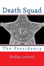 Death Squad: The Presidency