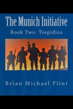 The Munich Initiative: Book Two: Trepidius