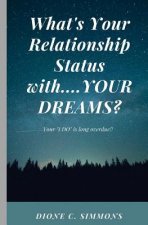 What's Your Relationship Status with...YOUR DREAMS?: Your 