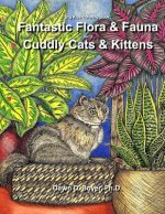 Big Kids Coloring Book - Fantastic Flora and Fauna: Volume Two - Contented Cats & Kittens