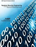 Systems Security Engineering: Considerations for a Multidisciplinary Approach in the Engineering of Trustworthy Secure Systems