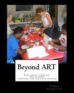 Beyond ART: Exploring yourself and others through the creative process