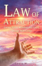 Law of Attraction: Living Favor Minded and Good Things Will Come