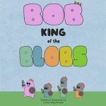 Bob King of the Blobs