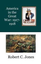 America in the Great War: 1917-1918