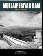 Mullai Periyar Dam: - a brief history