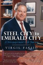 Steel City to Emerald City: A Newspaperman's Life Journey