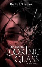 Through the Looking Glass: A Love Story