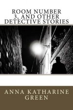 Room Number 3, and Other Detective Stories